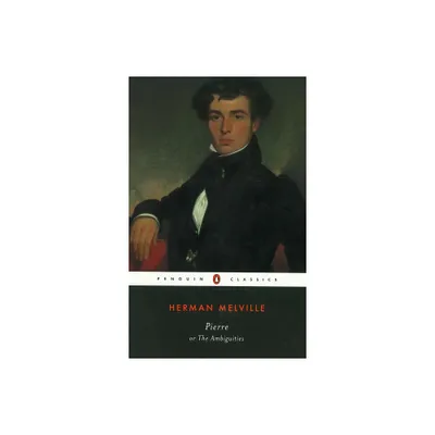 Pierre - (Penguin Classics) by Herman Melville (Paperback)