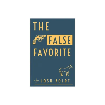 The False Favorite - by Josh Boldt (Paperback)