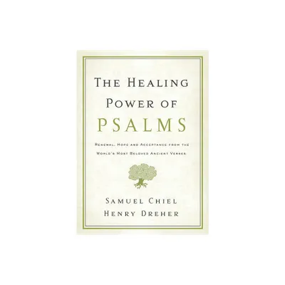 The Healing Power of Psalms - by Samuel Chiel & Henry Dreher (Paperback)