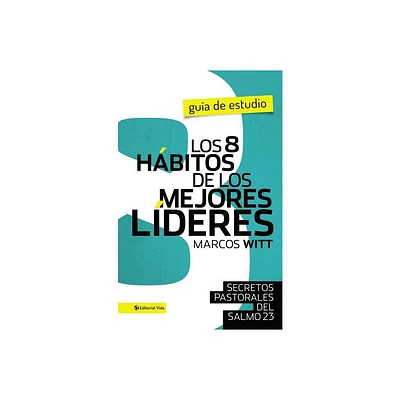 Los 8 Secretos de Un Buen Lider - by Marcos Witt (Paperback)