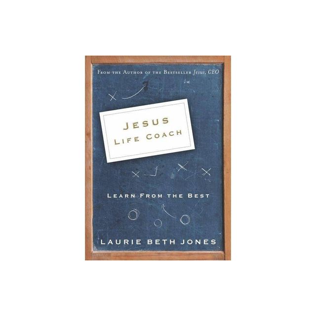 Jesus, Life Coach - by Laurie Beth Jones (Paperback)