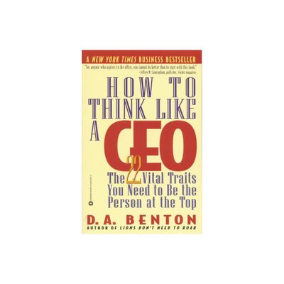 How to Think Like a CEO - by D A Benton (Paperback)