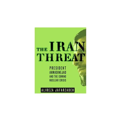 The Iran Threat - by Alireza Jafarzadeh (Paperback)