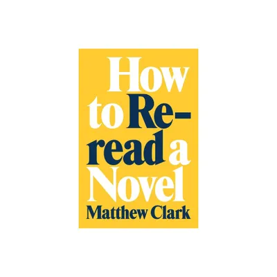 How to Reread a Novel