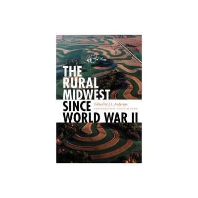 The Rural Midwest Since World War II - by J L Anderson (Paperback)