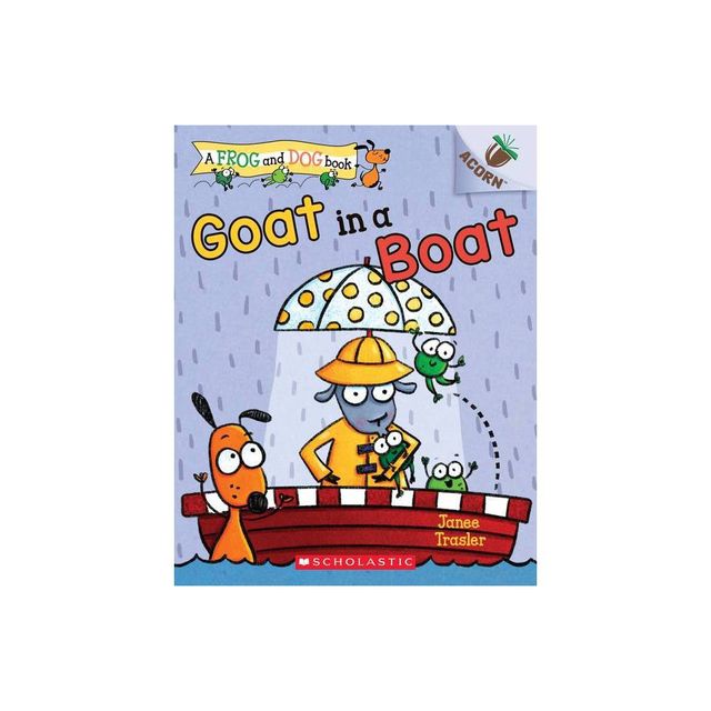 Goat in a Boat - (A Frog and Dog Book) by Janee Trasler (Paperback)