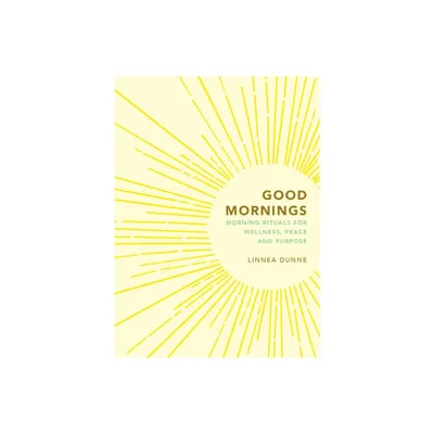 Good Mornings - by Linnea Dunne (Hardcover)