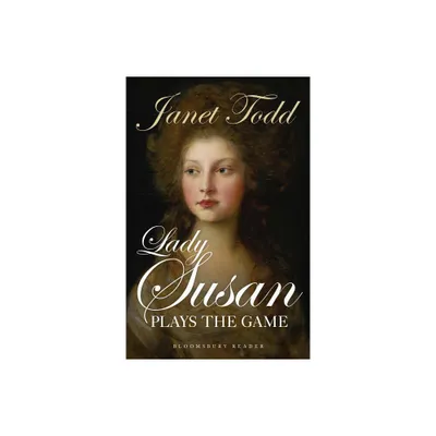 Lady Susan Plays the Game - by Janet Todd (Paperback)