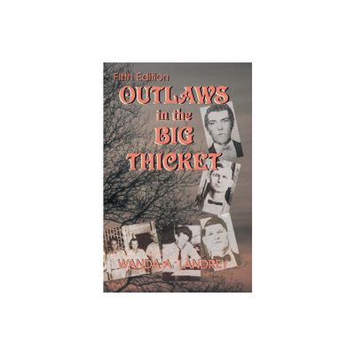 Outlaws in the Big Thicket - by Wanda a Landrey (Paperback)