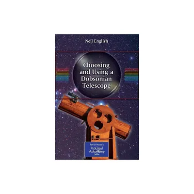 Choosing and Using a Dobsonian Telescope - (Patrick Moore Practical Astronomy) by Neil English (Paperback)