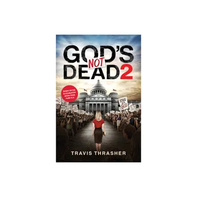 Gods Not Dead 2 - by Travis Thrasher (Paperback)