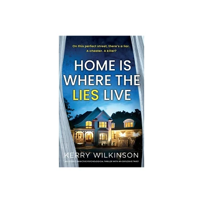 Home Is Where the Lies Live - by Kerry Wilkinson (Paperback)