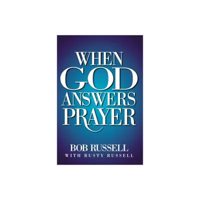 When God Answers Prayer - by Bob Russell (Paperback)