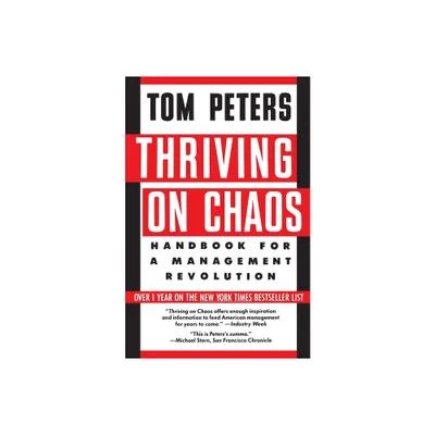 Thriving on Chaos - by Tom Peters (Paperback)