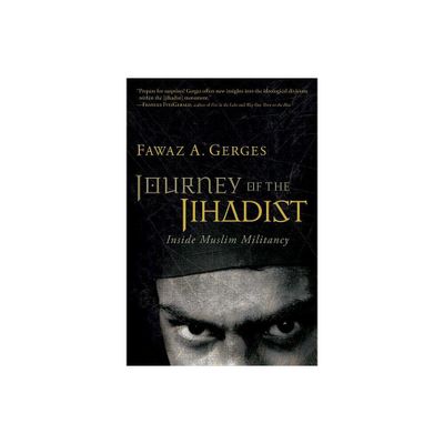 Journey of the Jihadist - by Fawaz A Gerges (Paperback)