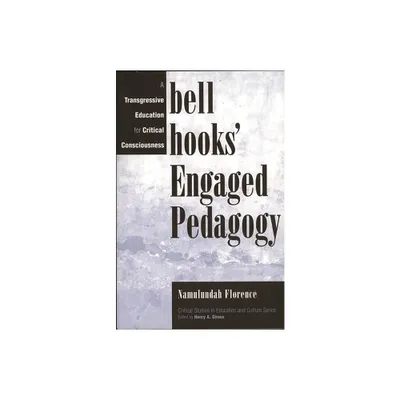 Bell Hooks Engaged Pedagogy - (Critical Studies in Education and Culture) by Namulundah Florence (Paperback)