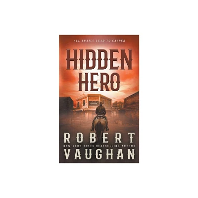 Hidden Hero - by Robert Vaughan (Paperback)