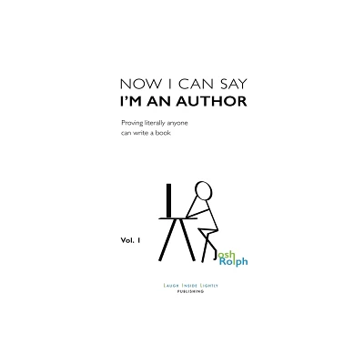 Now I Can Say Im an Author - by Joshua Rolph (Paperback)