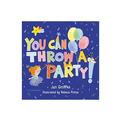 You Can Throw a Party! - by Jan Gniffke (Hardcover)