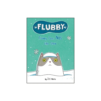 Flubby Does Not Like Snow - by J E Morris (Hardcover)