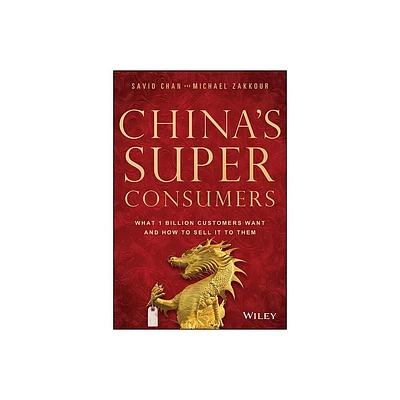 Chinas Super Consumers - by Savio Chan & Michael Zakkour (Hardcover)