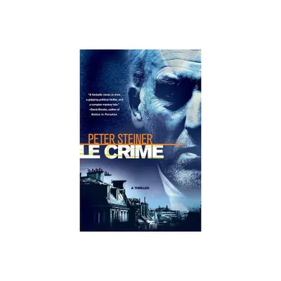 Le Crime - (Louis Morgon Thriller) by Peter Steiner (Paperback)