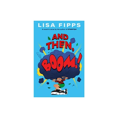 And Then, Boom! - by Lisa Fipps (Hardcover)