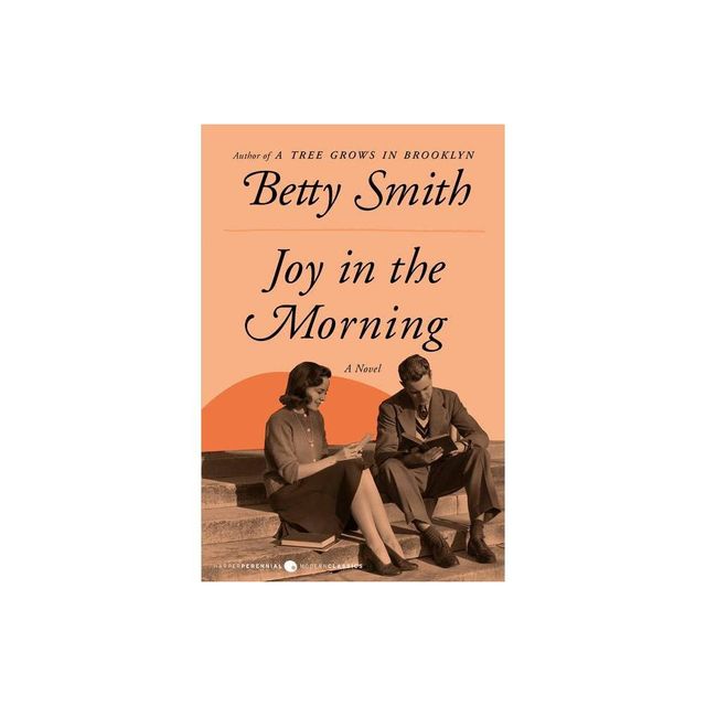 Joy in the Morning - by Betty Smith (Paperback)