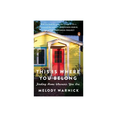 This Is Where You Belong - by Melody Warnick (Paperback)