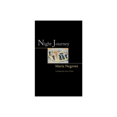 Night Journey - (Lockert Library of Poetry in Translation) by Mara Negroni (Paperback)