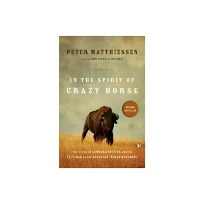 In the Spirit of Crazy Horse - by Peter Matthiessen (Paperback)