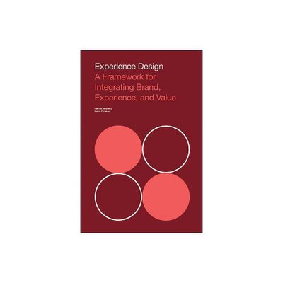 Experience Design - by Patrick Newbery & Kevin Farnham (Paperback)