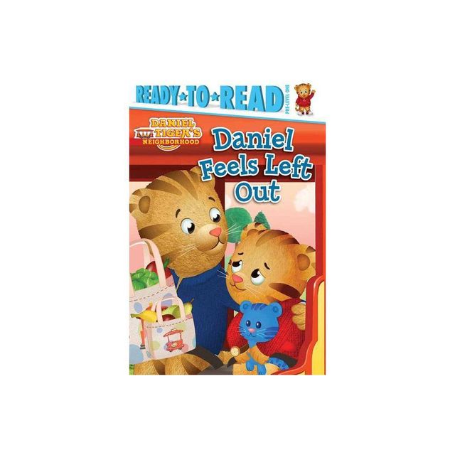 Daniel Feels Left Out - (Daniel Tigers Neighborhood) (Hardcover)