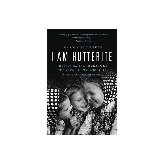 I Am Hutterite - by Mary-Ann Kirkby (Paperback)