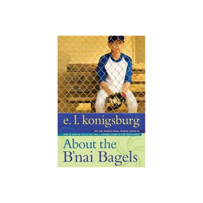 About the BNai Bagels - by E L Konigsburg (Paperback)