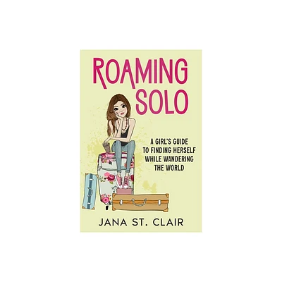 Roaming Solo - by Jana St Clair (Paperback)