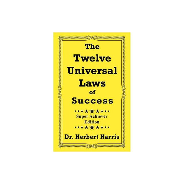 The Twelve Universal Laws of Success - 3rd Edition by Herbert Harris (Paperback)