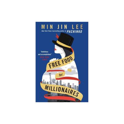 Free Food for Millionaires - by Min Jin Lee (Paperback)