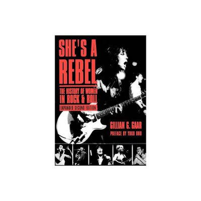 Shes a Rebel - (Live Girls) 2nd Edition by Gillian G Gaar (Paperback)