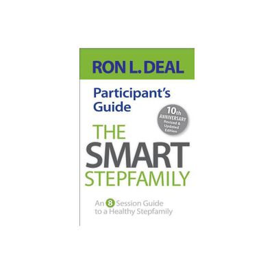 The Smart Stepfamily Participants Guide - by Ron L Deal (Paperback)