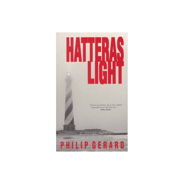 Hatteras Light - by Philip Gerard (Paperback)