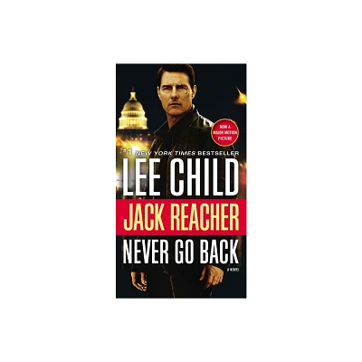 Never Go Back (Jack Reacher Series #18) (Movie Tie-in Edition) (Paperback) by Lee Child