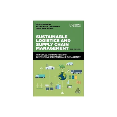 Sustainable Logistics and Supply Chain Management - 3rd Edition by David B Grant & Alexander Trautrims & Chee Yew Wong (Paperback)