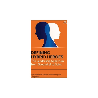 Defining Hybrid Heroes - by Inge Brokerhof & Stephan Sonnenburg & Greg Stone (Paperback)