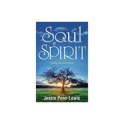 Soul and Spirit - by Jessie Penn-Lewis (Paperback)