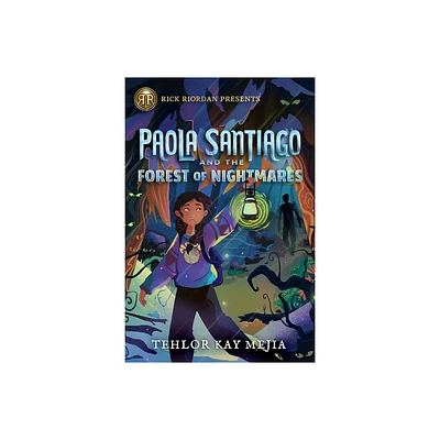 Rick Riordan Presents: Paola Santiago and the Forest of Nightmares-A Paola Santiago Novel Book 2 - by Tehlor Kay Mejia (Hardcover)