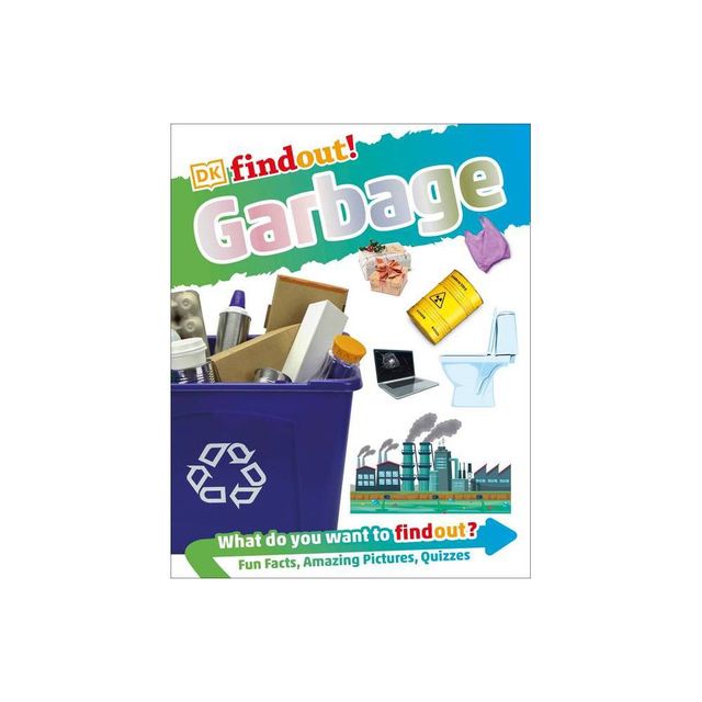 Dkfindout! Garbage (Library Edition) - (DK Findout!) by DK (Hardcover)