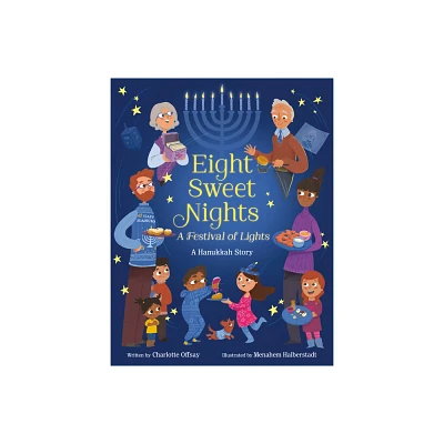 Eight Sweet Nights, a Festival of Lights - by Charlotte Offsay (Hardcover)