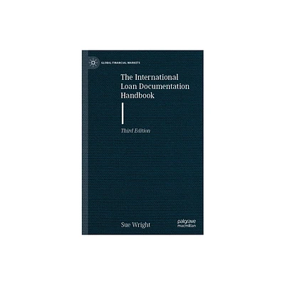 The International Loan Documentation Handbook - (Global Financial Markets) 3rd Edition by Sue Wright (Paperback)