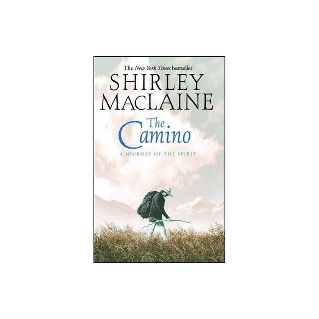 The Camino - by Shirley MacLaine (Paperback)